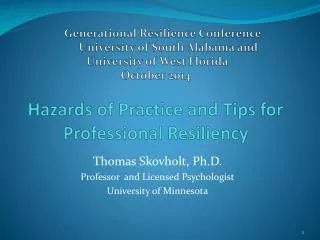 Thomas Skovholt, Ph.D. Professor and Licensed Psychologist University of Minnesota