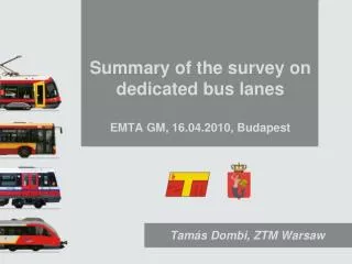Summary of the survey on dedicated bus lanes EMTA GM, 16.04.2010, Budapest