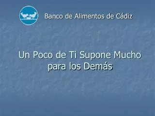 un poco de ti supone mucho para los dem s