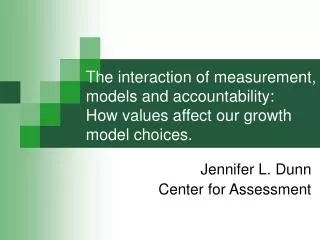 Jennifer L. Dunn Center for Assessment