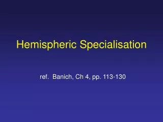 Hemispheric Specialisation