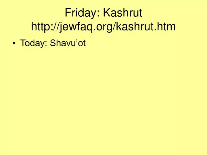 friday kashrut http jewfaq org kashrut htm