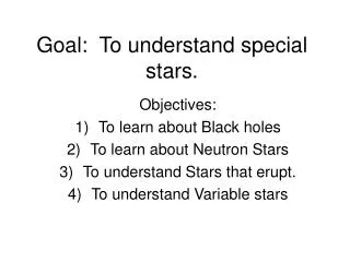 Goal: To understand special stars.