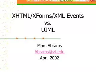 XHTML/XForms/XML Events vs. UIML