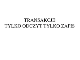 transakcje tylko odczyt tylko zapis