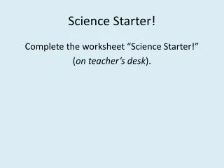 Science Starter!