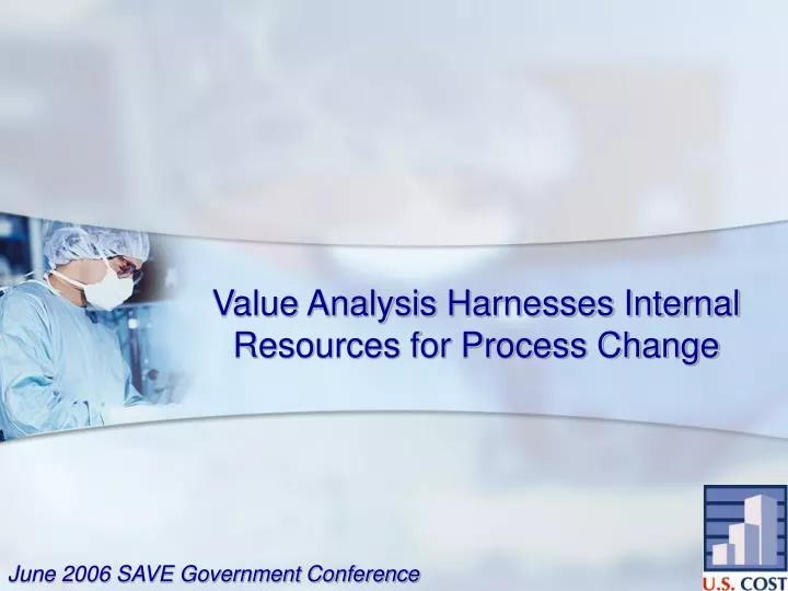 value analysis harnesses internal resources for process change
