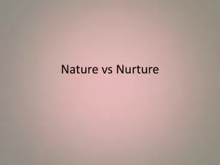 Nature vs Nurture