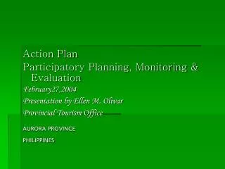 Action Plan Participatory Planning, Monitoring &amp; Evaluation February27,2004