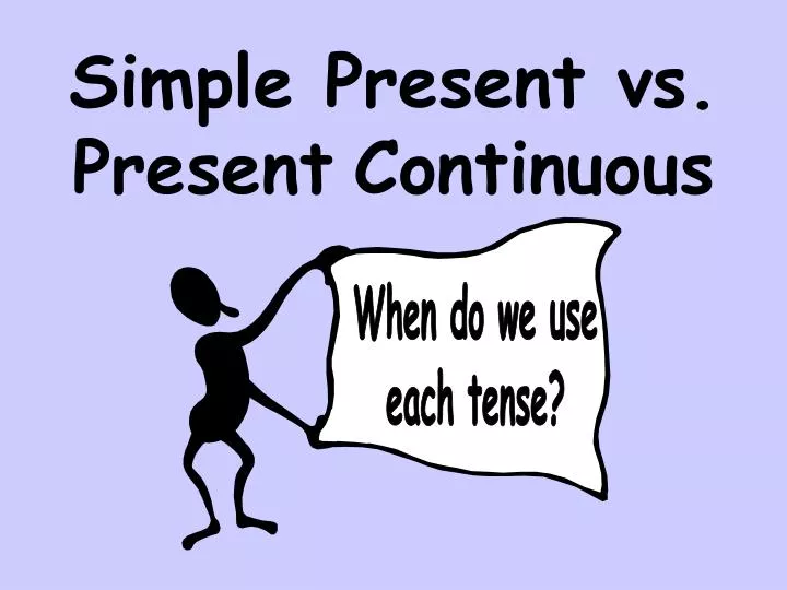 simple present vs present continuous