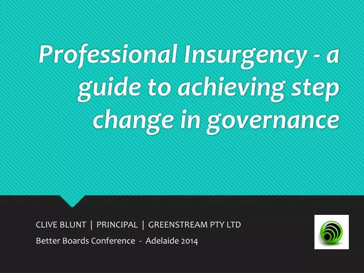 professional insurgency a guide to achieving step change in governance