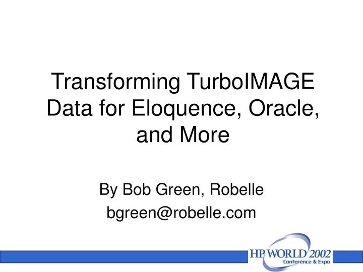 transforming turboimage data for eloquence oracle and more