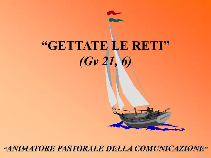 gettate le reti gv 21 6