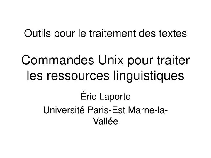 outils pour le traitement des textes commandes unix pour traiter les ressources linguistiques