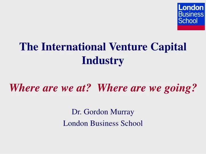 the international venture capital industry where are we at where are we going