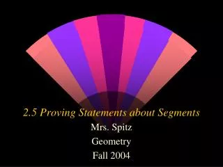 2.5 Proving Statements about Segments