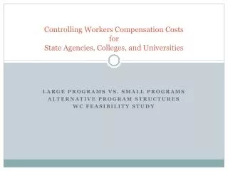 Controlling Workers Compensation Costs for State Agencies, Colleges, and Universities