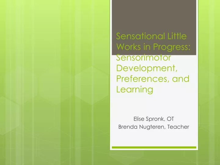 sensational little works in progress sensorimotor development preferences and learning