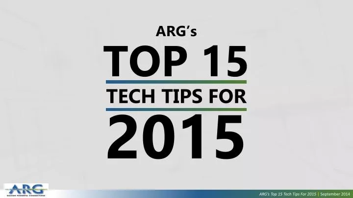 arg s top 15 tech tips for 2015