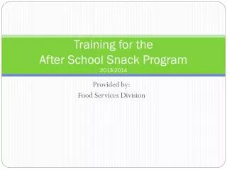 Training for the After School Snack Program 2013-2014