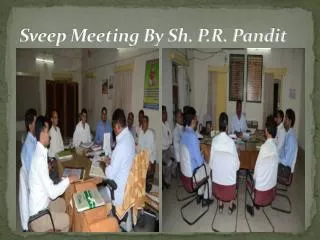 Sveep Meeting By Sh. P.R. Pandit