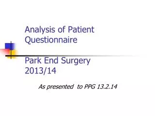 Analysis of Patient Questionnaire Park End Surgery 2013/14