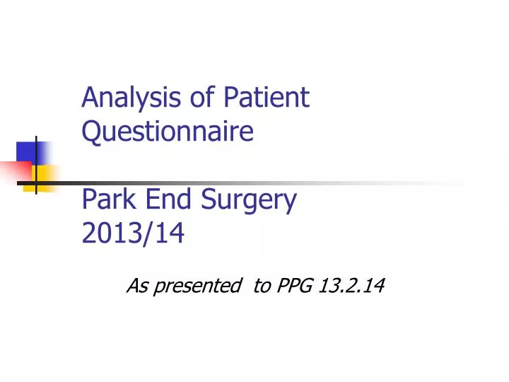 analysis of patient questionnaire park end surgery 2013 14