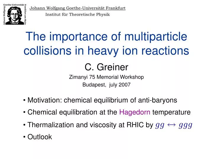 the importance of multiparticle collisions in heavy ion reactions