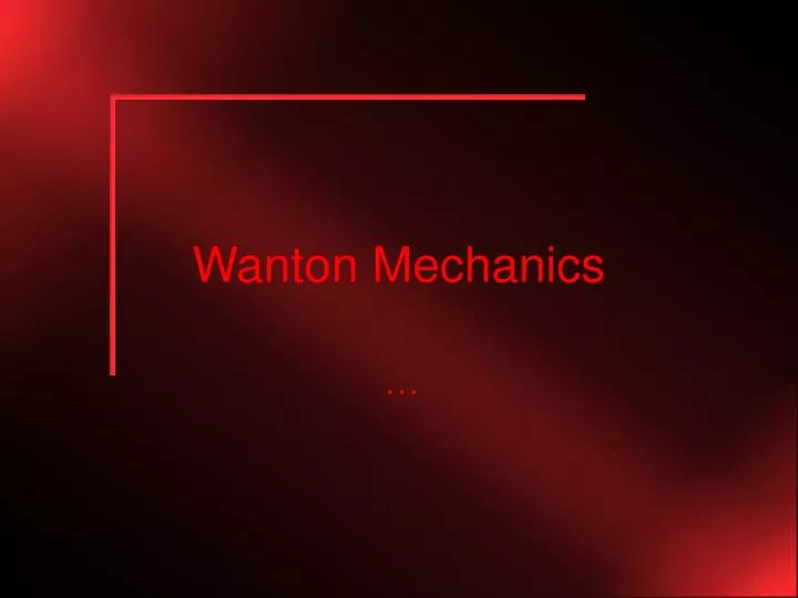 wanton mechanics