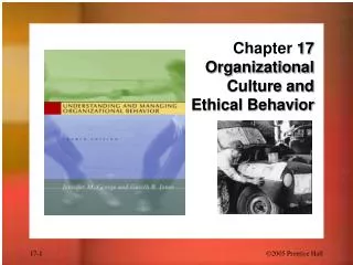 Chapter 17 Organizational Culture and Ethical Behavior