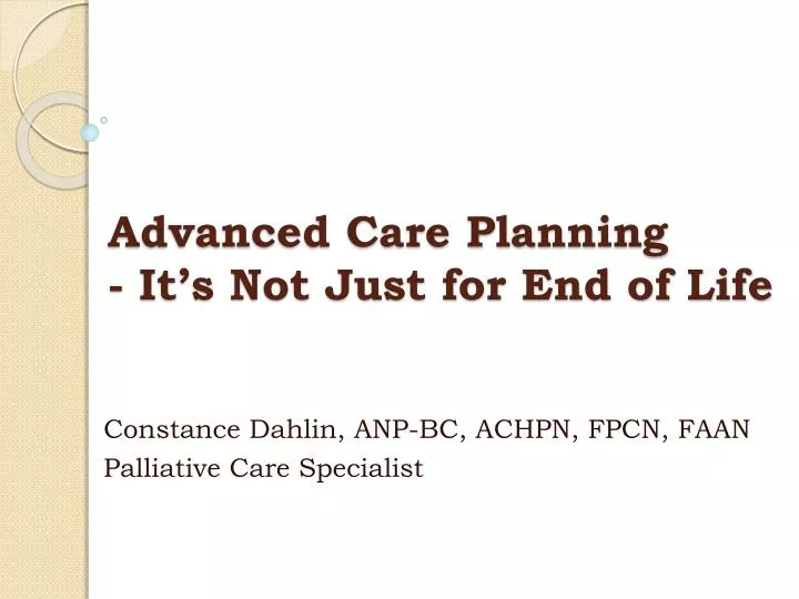 advanced care planning it s not just for end of life