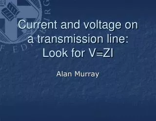 Current and voltage on a transmission line : Look for V=ZI