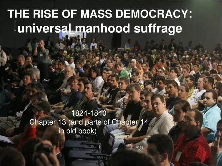 the rise of mass democracy universal manhood suffrage