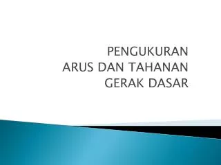 pengukuran arus dan tahanan gerak dasar