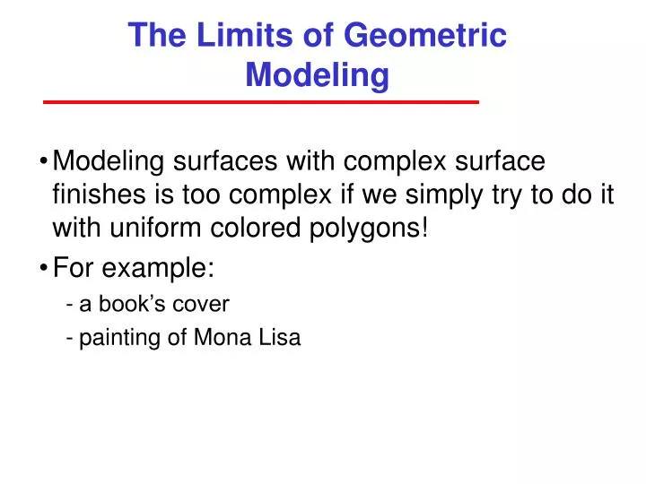 the limits of geometric modeling