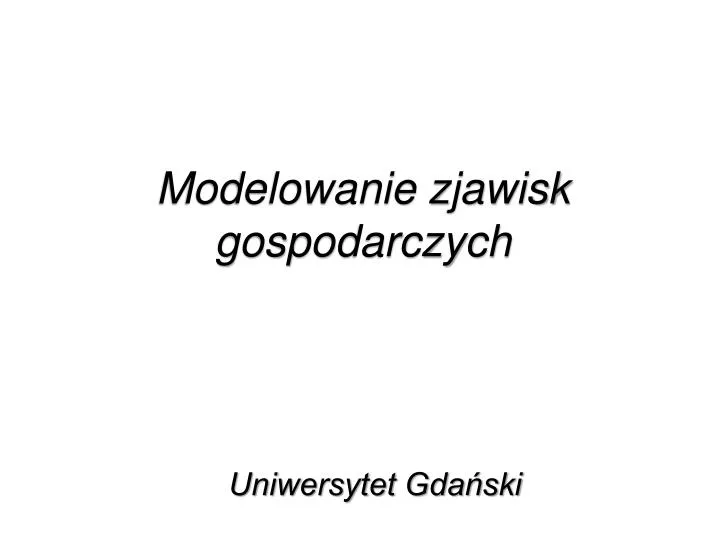 modelowanie zjawisk gospodarczych