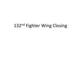 132 nd Fighter Wing Closing