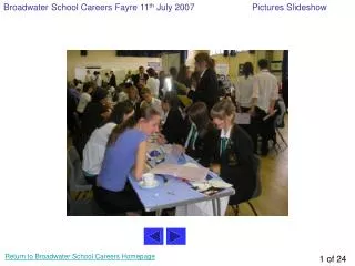 Broadwater School Careers Fayre 11 th July 2007		Pictures Slideshow