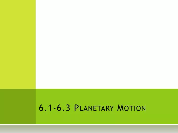 6 1 6 3 planetary motion