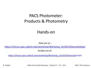 PACS Photometer: Products &amp; Photometry Hands-on