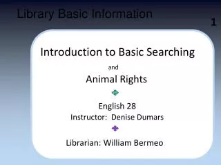 1L Introduction to Basic Searching and Animal Rights English 28