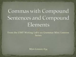 Commas with Compound Sentences and Compound Elements