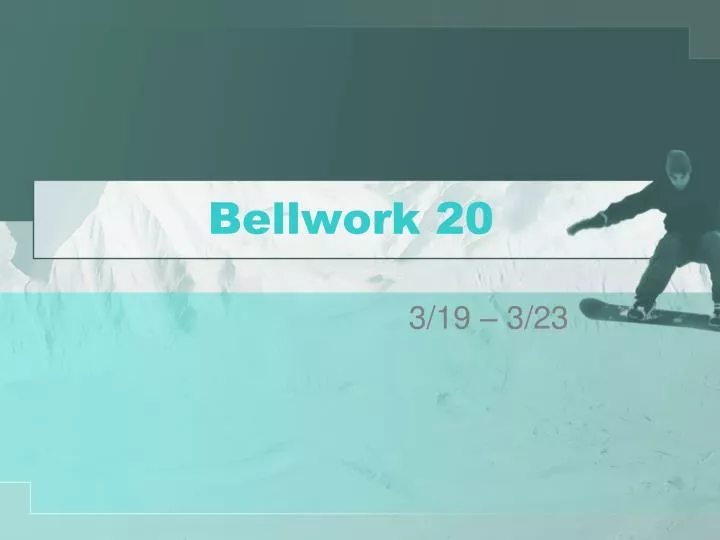 bellwork 20