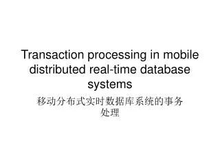 transaction processing in mobile distributed real time database systems