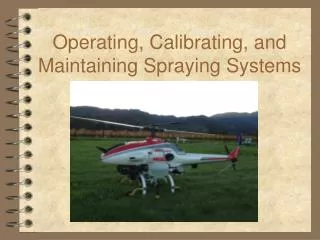 Operating, Calibrating, and Maintaining Spraying Systems