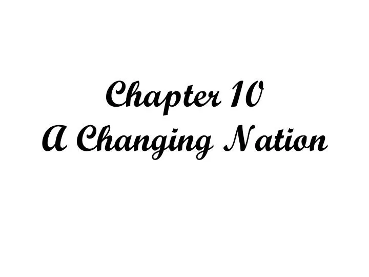 chapter 10 a changing nation