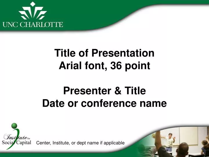 title of presentation arial font 36 point presenter title date or conference name