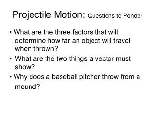 Projectile Motion: Questions to Ponder