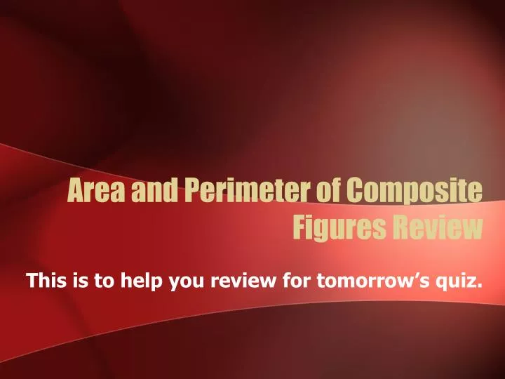 area and perimeter of composite figures review