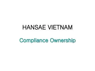 HANSAE VIETNAM Compliance Ownership